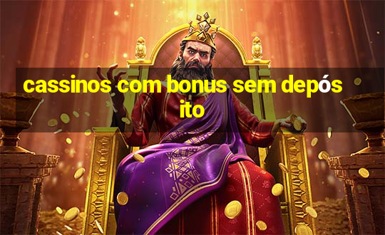 cassinos com bonus sem depósito