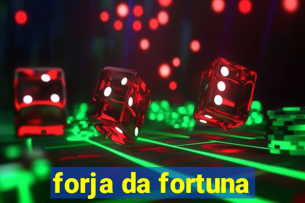 forja da fortuna