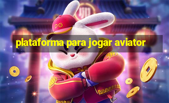 plataforma para jogar aviator