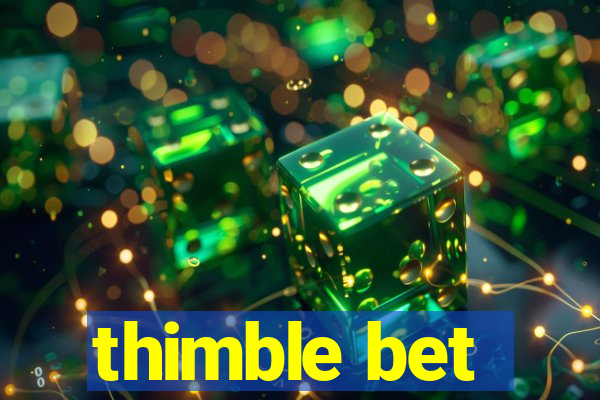 thimble bet