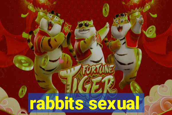 rabbits sexual