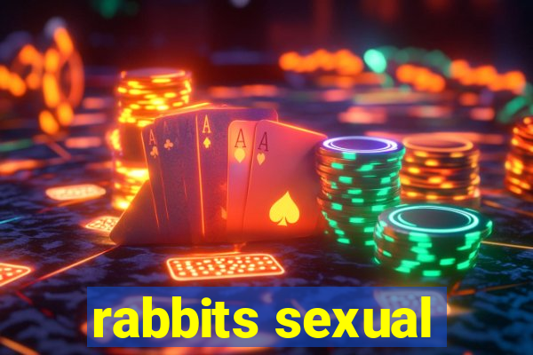 rabbits sexual