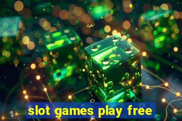 slot games play free