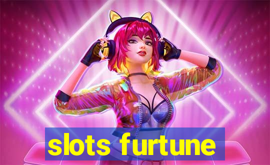 slots furtune