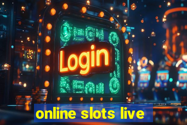 online slots live