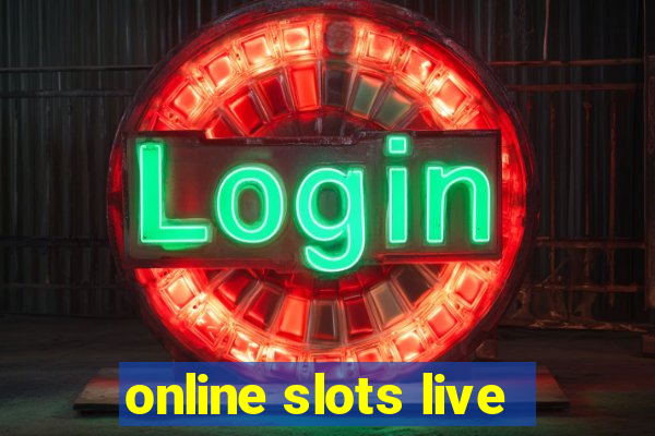 online slots live