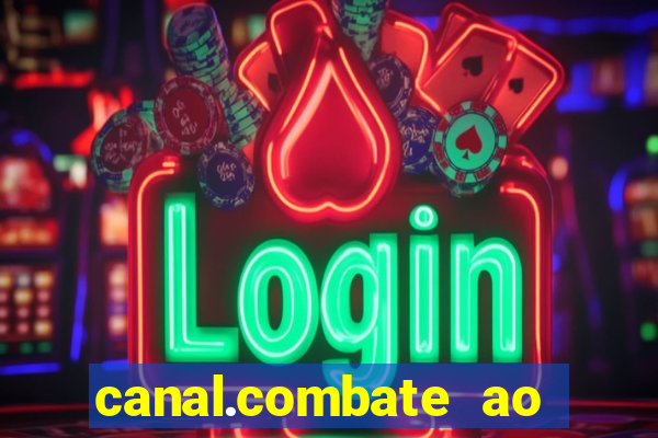 canal.combate ao vivo multicanais