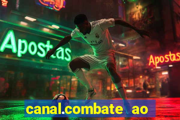 canal.combate ao vivo multicanais