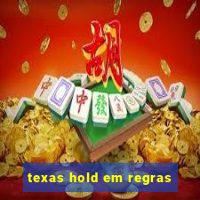 texas hold em regras