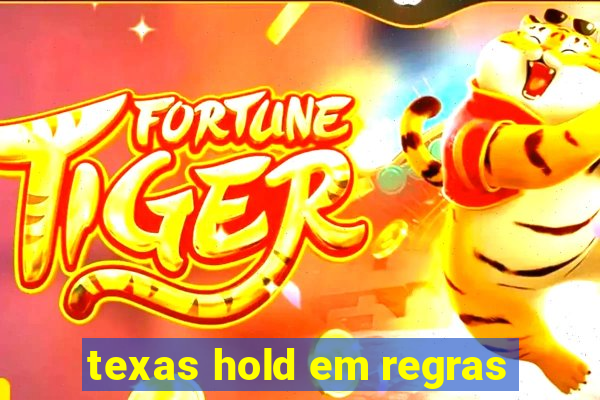 texas hold em regras