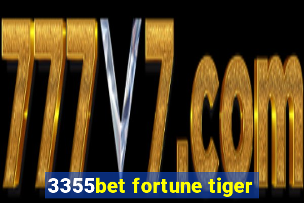 3355bet fortune tiger