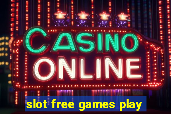 slot free games play