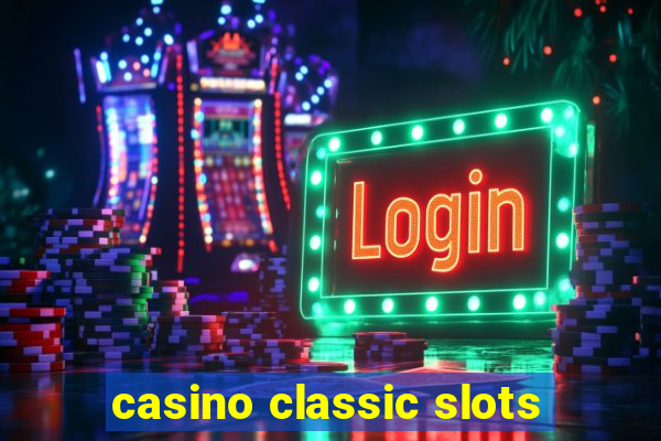 casino classic slots