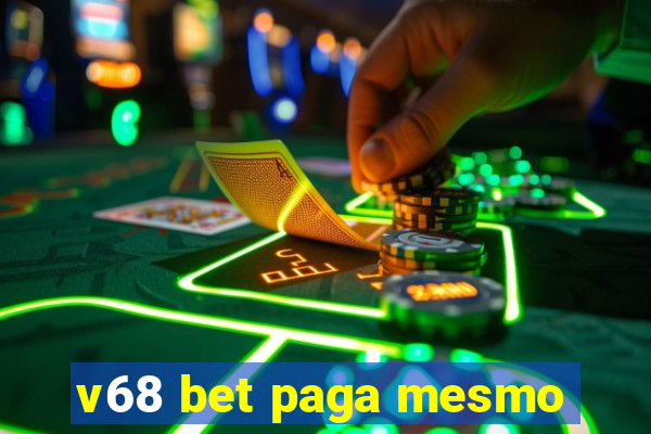 v68 bet paga mesmo