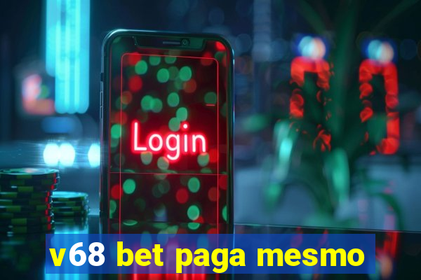 v68 bet paga mesmo