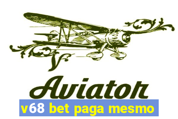 v68 bet paga mesmo