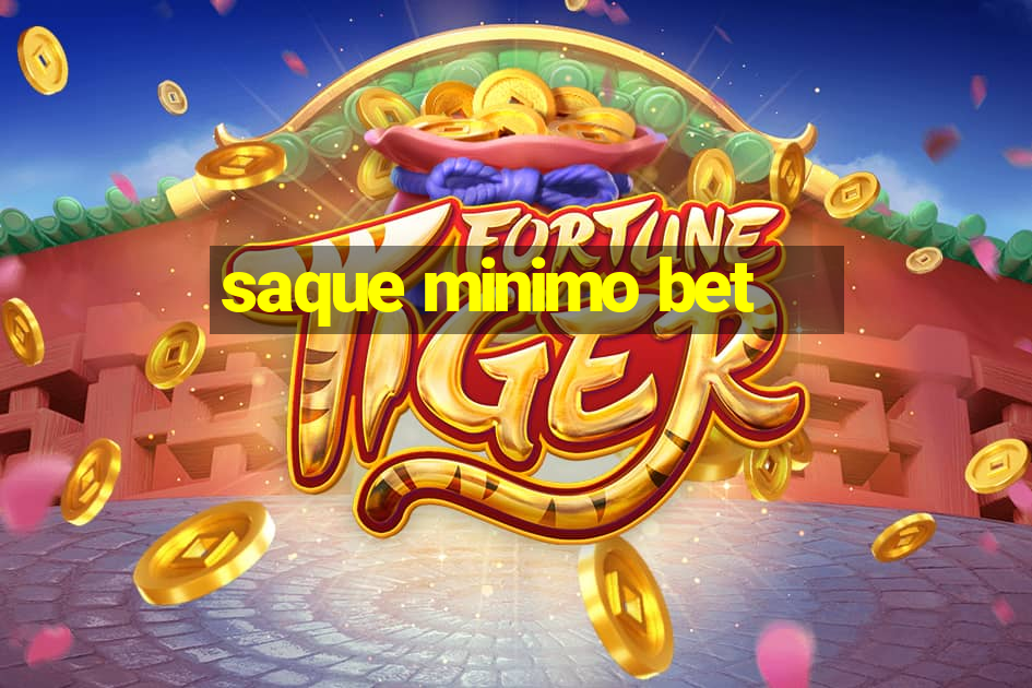 saque minimo bet