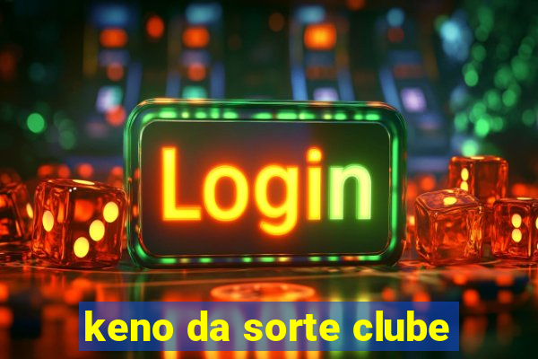 keno da sorte clube