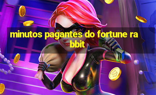 minutos pagantes do fortune rabbit