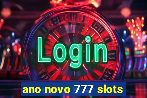 ano novo 777 slots