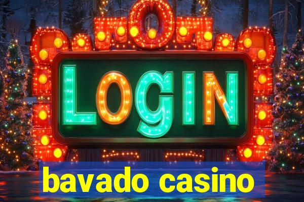 bavado casino