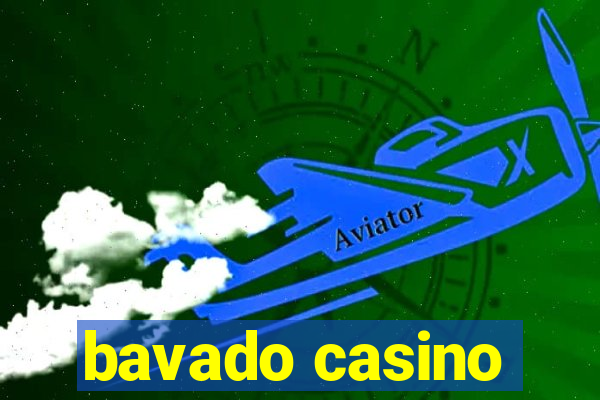 bavado casino