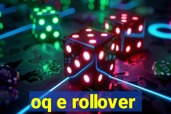 oq e rollover