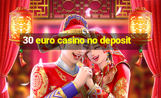 30 euro casino no deposit