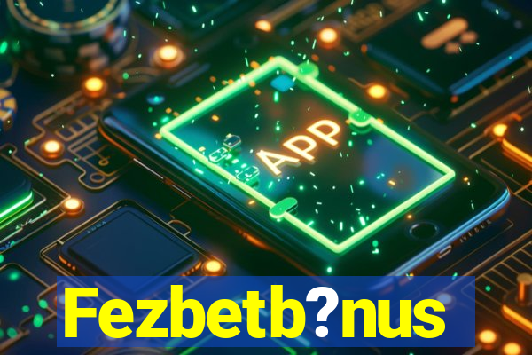 Fezbetb?nus