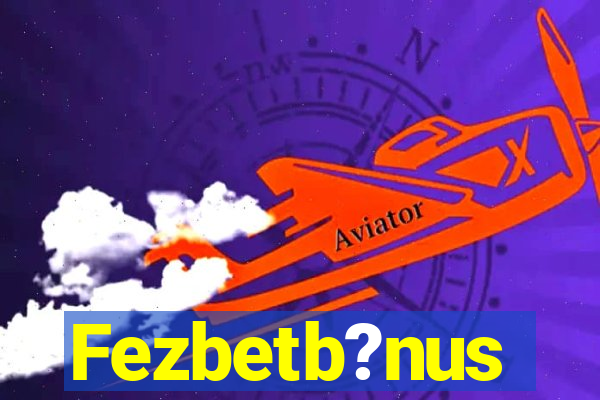 Fezbetb?nus