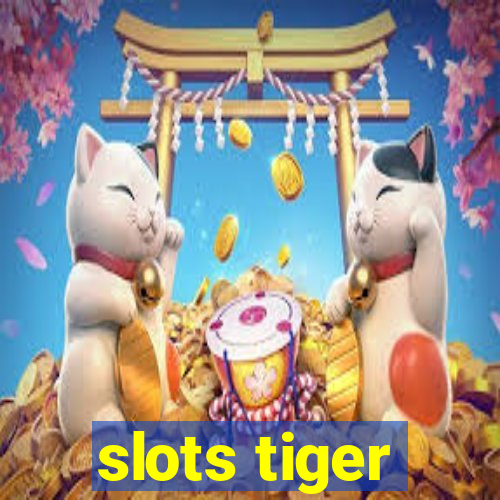 slots tiger