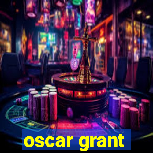 oscar grant