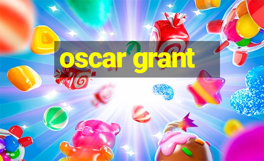 oscar grant