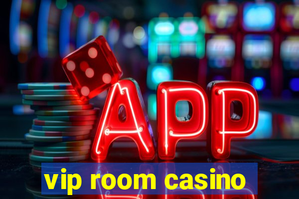 vip room casino