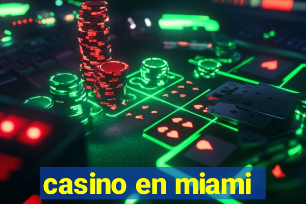 casino en miami