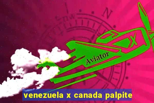 venezuela x canada palpite