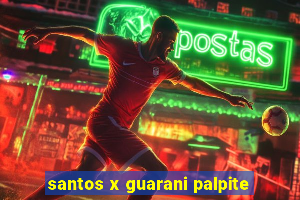 santos x guarani palpite