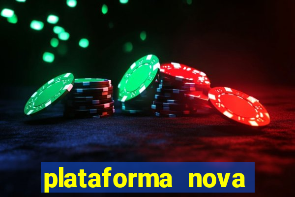 plataforma nova pagando hoje