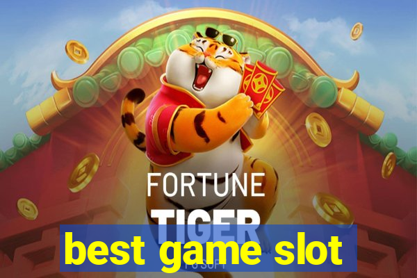 best game slot