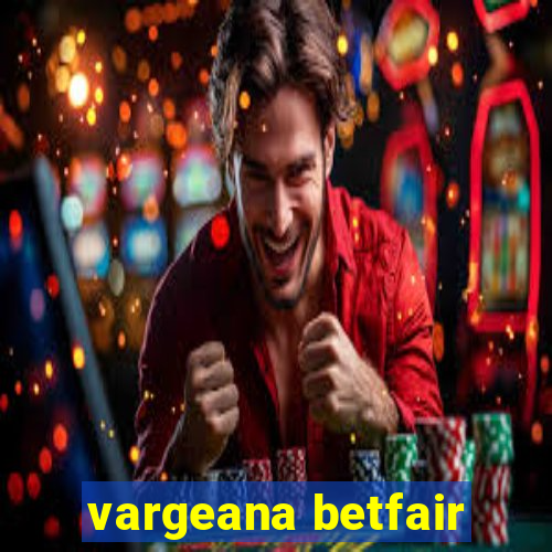 vargeana betfair