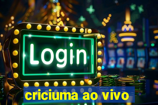 criciuma ao vivo