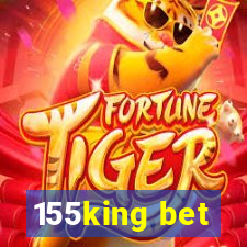 155king bet