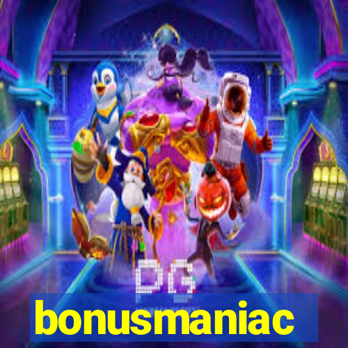 bonusmaniac