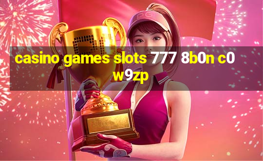 casino games slots 777 8b0n c0w9zp