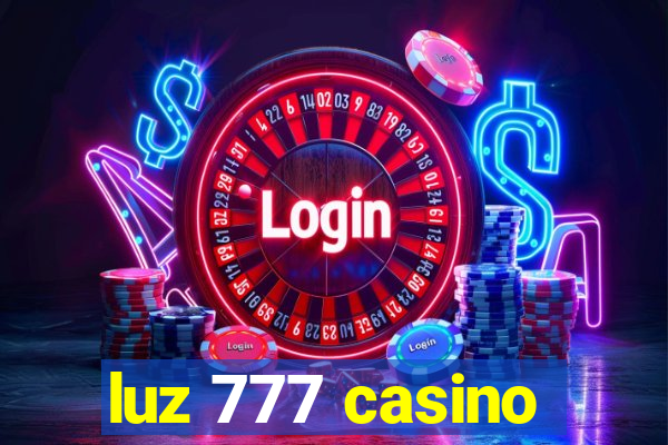 luz 777 casino