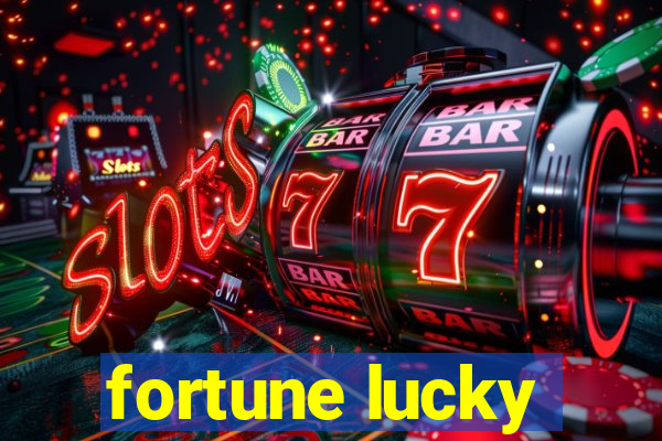 fortune lucky