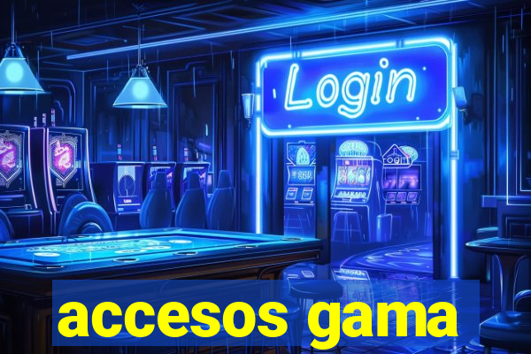 accesos gama