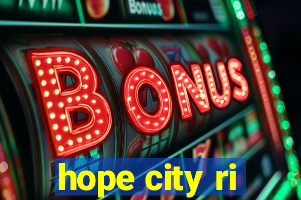 hope city ri