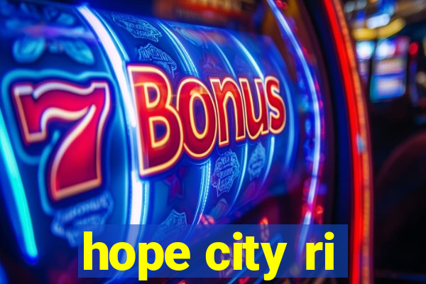 hope city ri