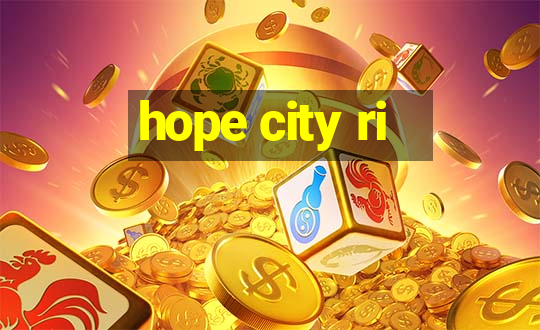 hope city ri